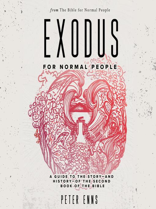 Title details for Exodus for Normal People by Peter Enns - Available